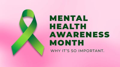 Information to Help During Mental Health Awareness Month ... and All Year Long